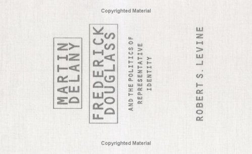Martin Delany, Frederick Douglass, and the Politics of Representative Identity