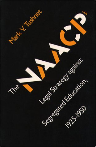 The NAACP's Legal Strategy Against Segregated Education, 1925-1950