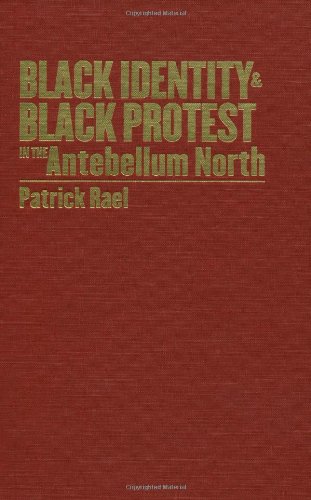 Black Identity and Black Protest in the Antebellum North