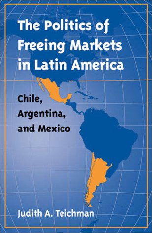 The Politics of Freeing Markets in Latin America