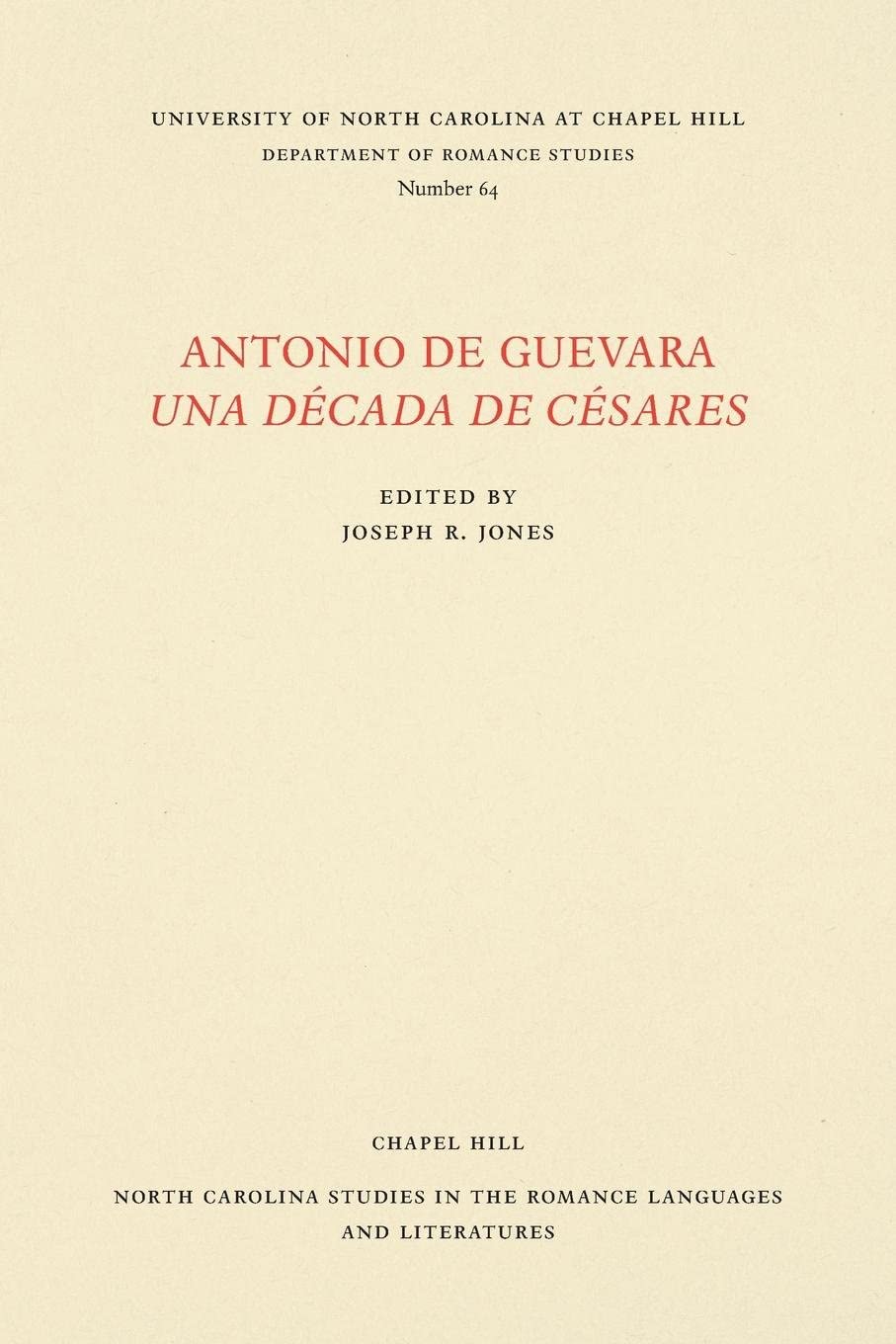 Antonio de Guevara Una D&eacute;cada de C&eacute;sares (North Carolina Studies in the Romance Languages and Literatures, 64) (Spanish Edition)