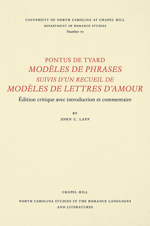 Pontus de Tyard, Mod&egrave;les de phrases suivis d'un recueil de mod&egrave;les de lettres d'amour: Edition critique avec introduction et commentaire (North ... and Literatures, 70) (French Edition)