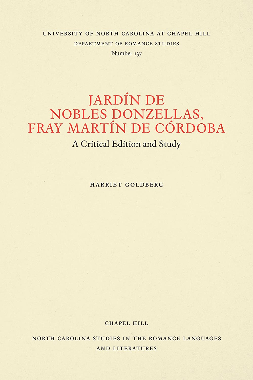 Jard&iacute;n de nobles donzellas by Fray Mart&iacute;n de C&oacute;rdoba: A Critical Edition and Study (North Carolina Studies in the Romance Languages and Literatures, 137)