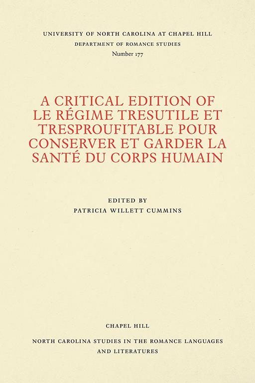 A Critical Edition of Le R&eacute;gime tresutile et tresproufitable pour conserver et garder la sant&eacute; du corps humain: With the commentary of Arnoul de ... and Literatures, 177) (French Edition)