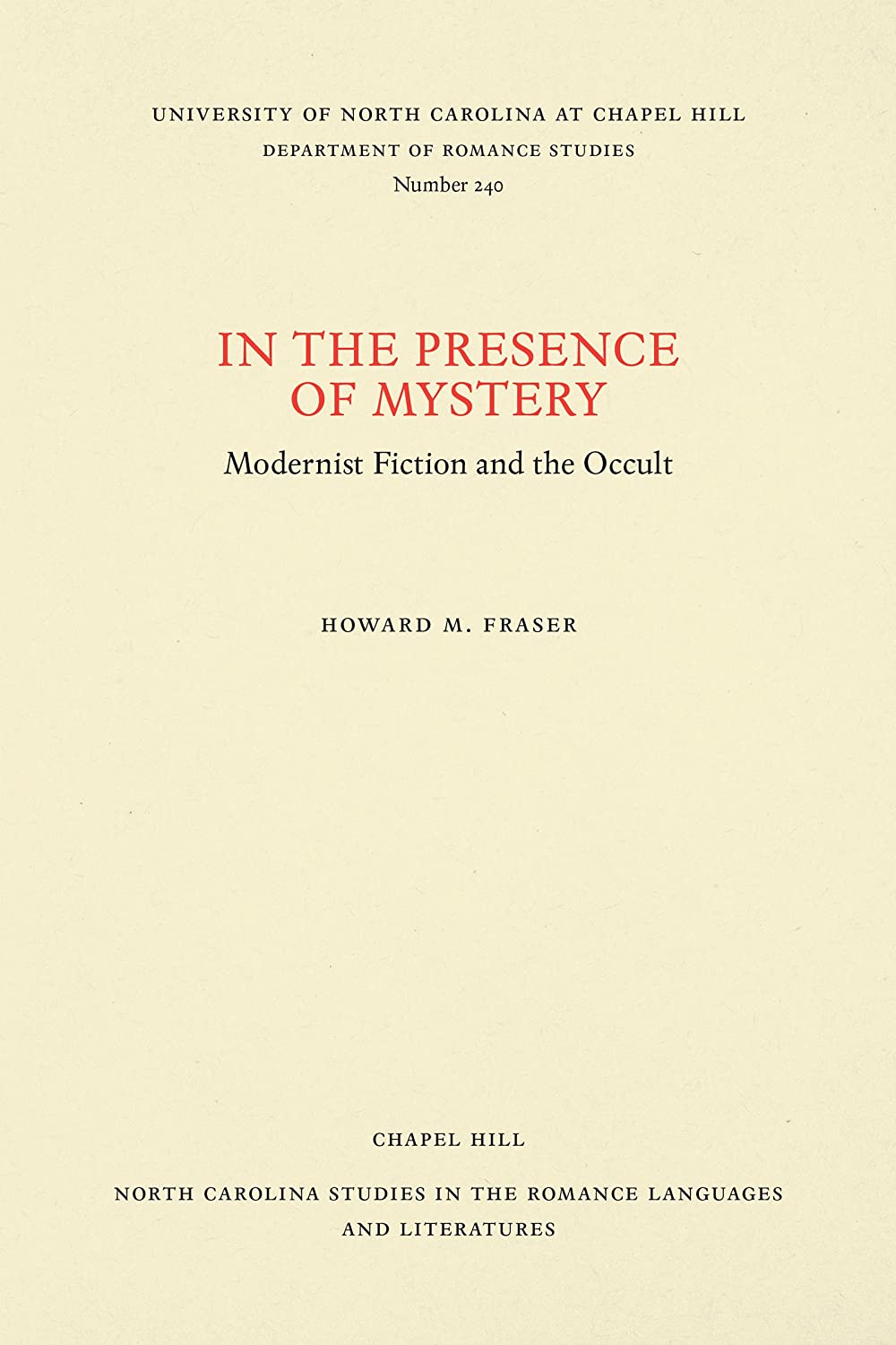 In the Presence of Mystery: Modernist Fiction and the Occult (North Carolina Studies in the Romance Languages and Literatures, 240)