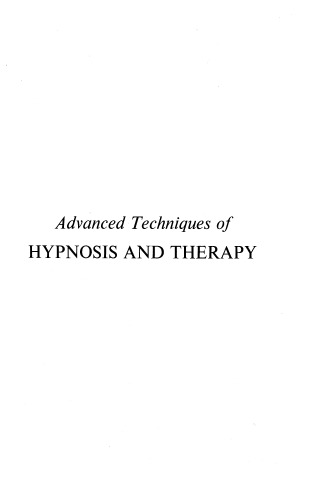 Advanced Techniques Of Hypnosis And Therapy; Selected Papers Of Milton H. Erickson