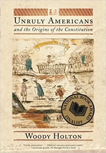 Unruly Americans and the Origins of the Constitution