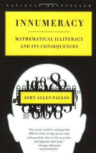 Innumeracy: Mathematical Illiteracy and Its Consequences