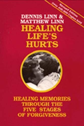 Healing Life's Hurts: Healing Memories through the Five Stages of Forgiveness