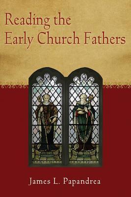 Reading the Early Church Fathers