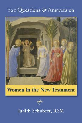 101 Questions &amp; Answers on Women in the New Testament