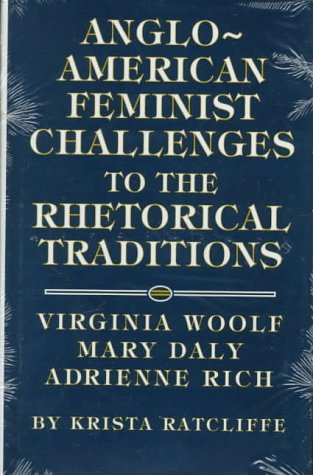 Anglo-American Feminist Challenges to the Rhetorical Traditions