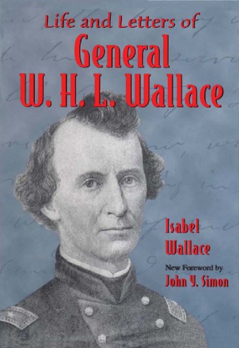 Life and Letters of General W. H. L. Wallace