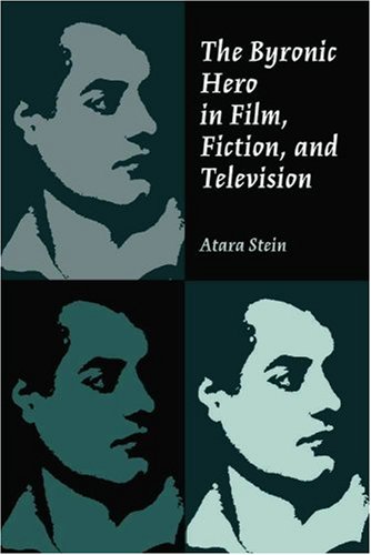 The Byronic Hero in Film, Fiction, and Television