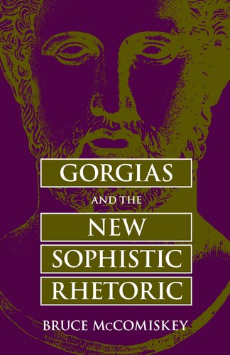 Gorgias and the New Sophistic Rhetoric