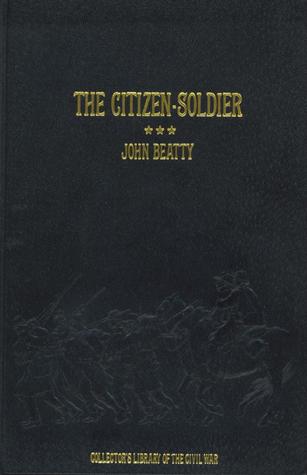 The Citizen-Soldier, Or, Memoirs of a Volunteer