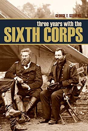 Three Years in the Sixth Corps