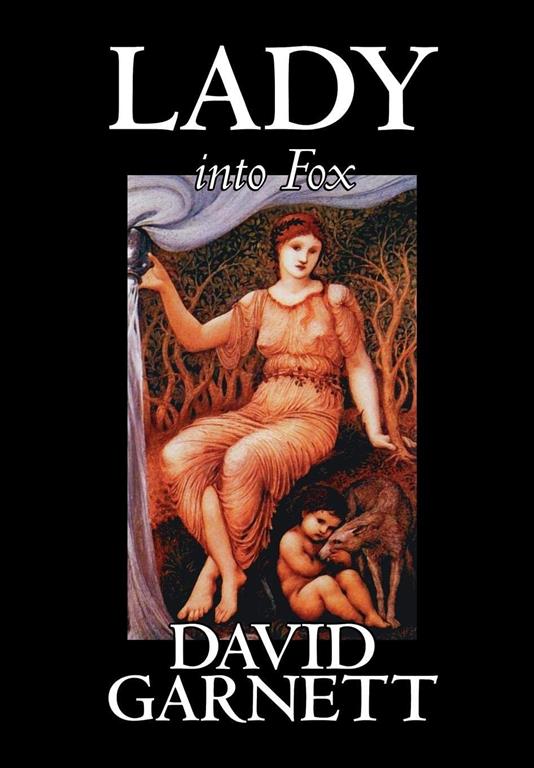 Lady into Fox by David Garnett, Fiction, Fantasy &amp; Magic, Classics, Action &amp; Adventure