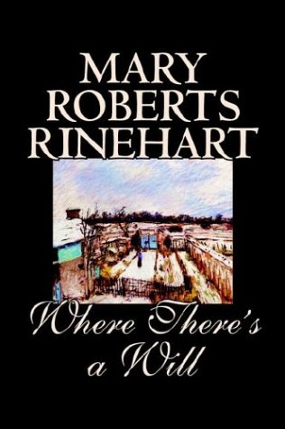 Where There's a Will by Mary Roberts Rinehart, Fiction, Mystery &amp; Detective