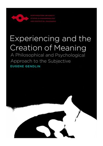 Experiencing and the Creation of Meaning