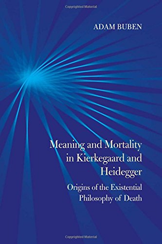 Meaning and Mortality in Kierkegaard and Heidegger