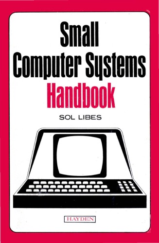 Small computer systems handbook (Hayden microcomputer series)