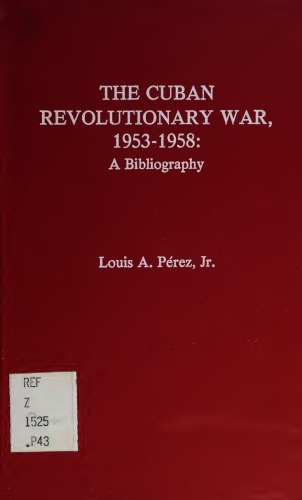 The Cuban Revolutionary War, 1953-1958