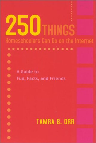 250 Things Homeschoolers Can Do on the Internet