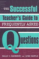 The Successful Teacher's Guide to Frequently Asked Questions