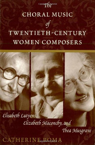 The Choral Music of Twentieth-Century Women Composers