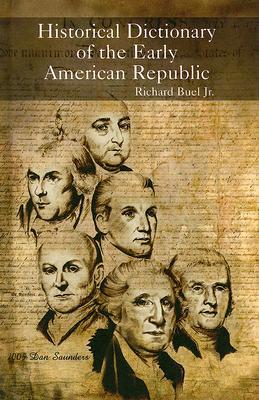 Historical Dictionary of the Early American Republic