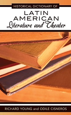 Historical Dictionary of Latin American Literature and Theater