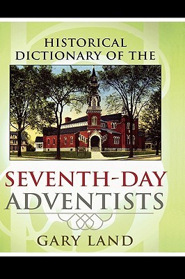 Historical Dictionary of the Seventh-Day Adventists