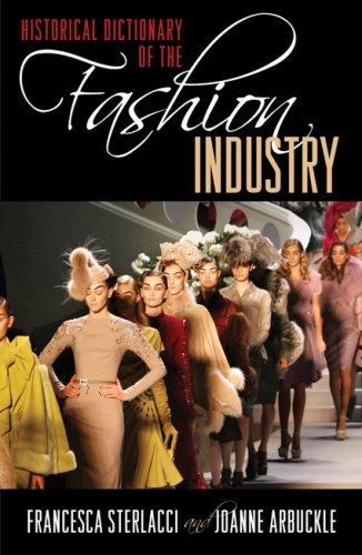 Historical Dictionary of the Fashion Industry