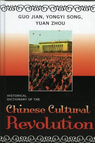 Historical Dictionary of the Chinese Cultural Revolution