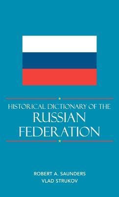 Historical Dictionary of the Russian Federation