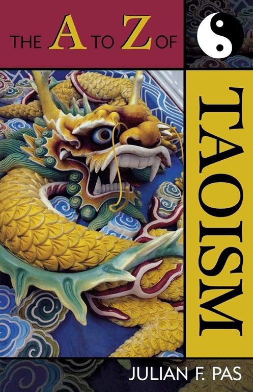 The A to Z of Taoism (Volume 13) (The A to Z Guide Series, 13)