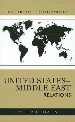 Historical Dictionary of United States-Middle East Relations