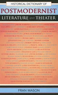 Historical Dictionary of Postmodernist Literature and Theater