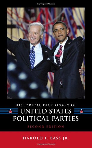 Historical Dictionary of United States Political Parties, Second Edition