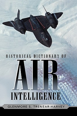 Historical Dictionary of Air Intelligence