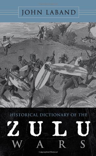 Historical Dictionary of the Zulu Wars