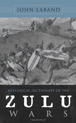 Historical Dictionary of the Zulu Wars