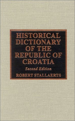 Historical Dictionary of the Republic of Croatia