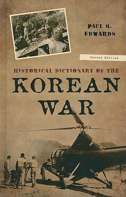 Historical Dictionary of the Korean War, Second Edition