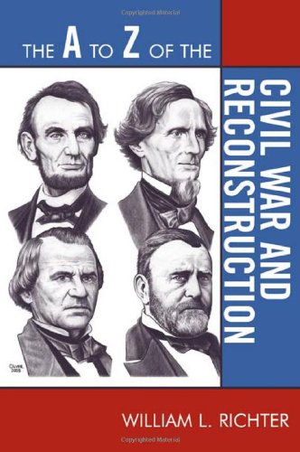 The A to Z of the Civil War and Reconstruction