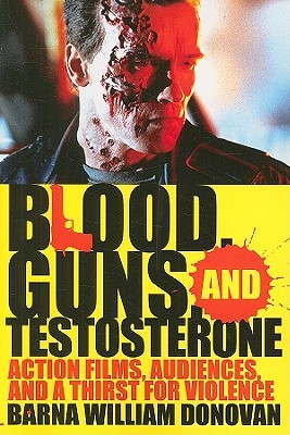 Blood, Guns, and Testosterone