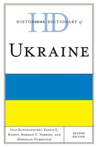 Historical Dictionary of Ukraine, Second Edition