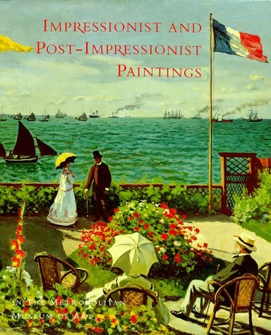 Impressionist and Post-Impressionist Paintings in the Metropolitan Museum of Art