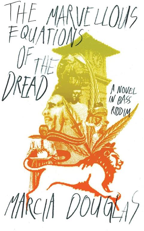 The Marvellous Equations of the Dread: A Novel in Bass Riddim